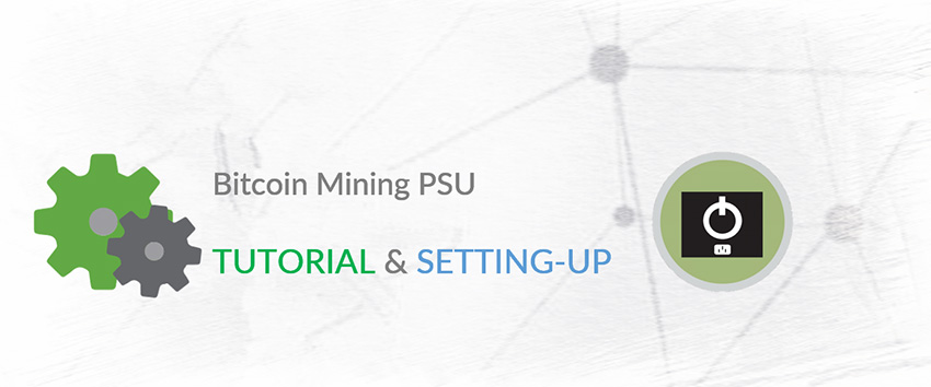 tutorial psu for bitcoin mining