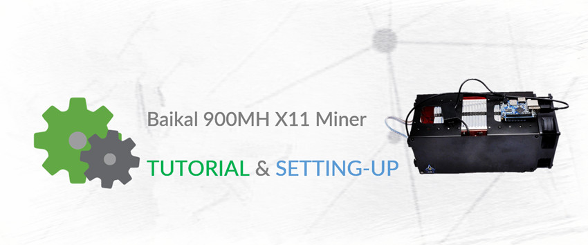 Baikal Giant A900 X11 Miner Tutorial
